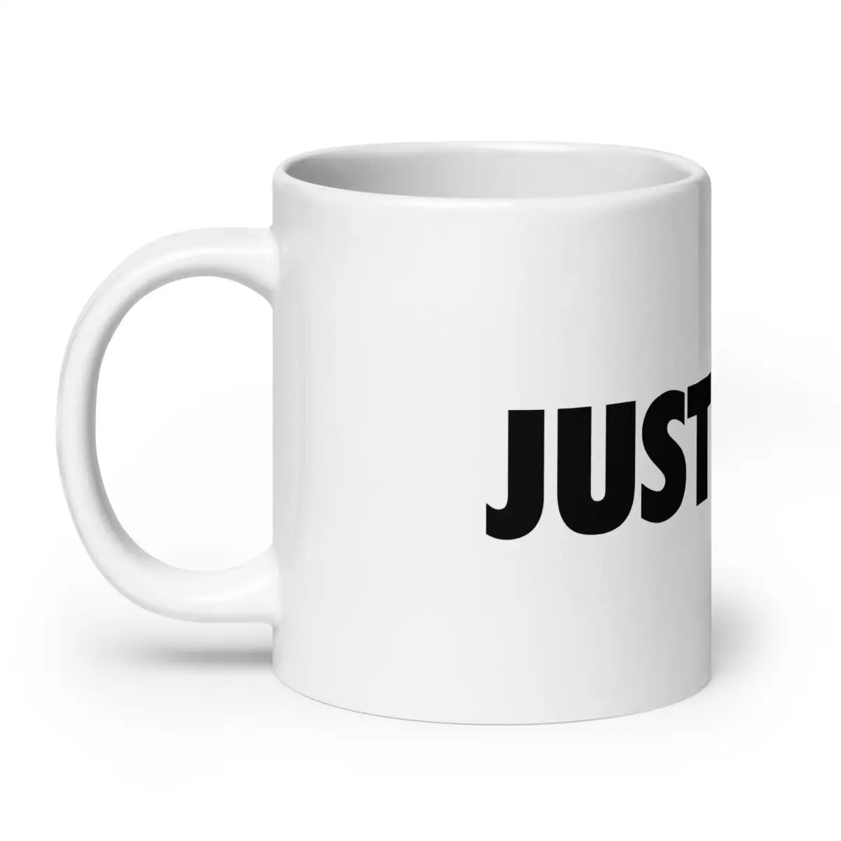 JUST AI IT. White Glossy Mug