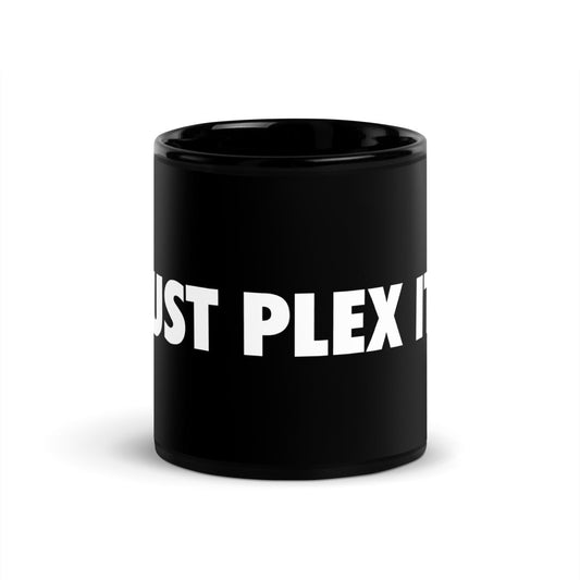 JUST PLEX IT. Black Glossy Mug - 11 oz - AI Store