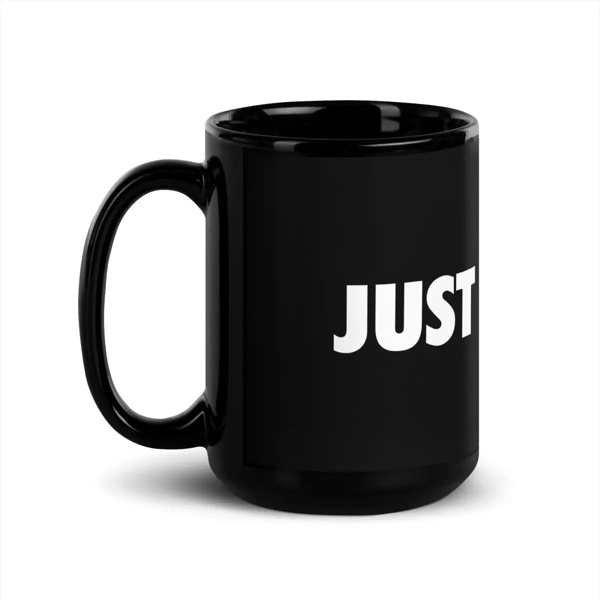 JUST PLEX IT. Black Glossy Mug