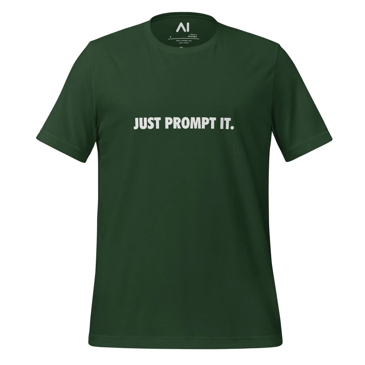 JUST PROMPT IT. T-Shirt (unisex) - Forest / M