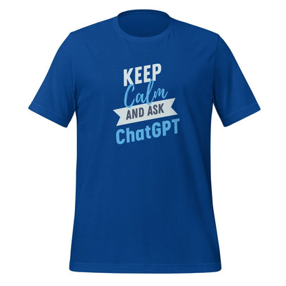 Keep Calm and Ask ChatGPT T-Shirt (unisex) - True Royal - AI Store