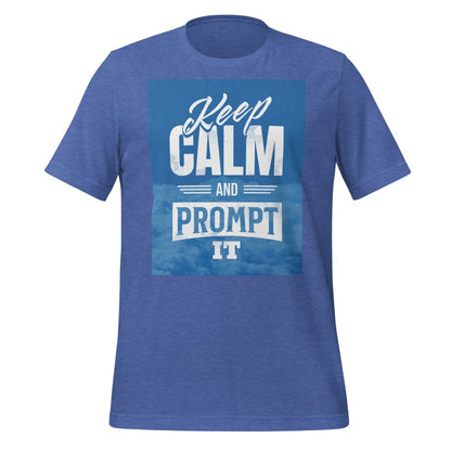 Keep Calm and Prompt It T-Shirt (unisex) - Heather True Royal - AI Store