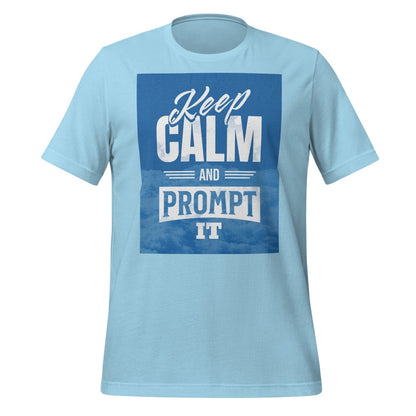 Keep Calm and Prompt It T-Shirt (unisex) - Ocean Blue - AI Store