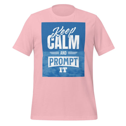 Keep Calm and Prompt It T-Shirt (unisex) - Pink - AI Store