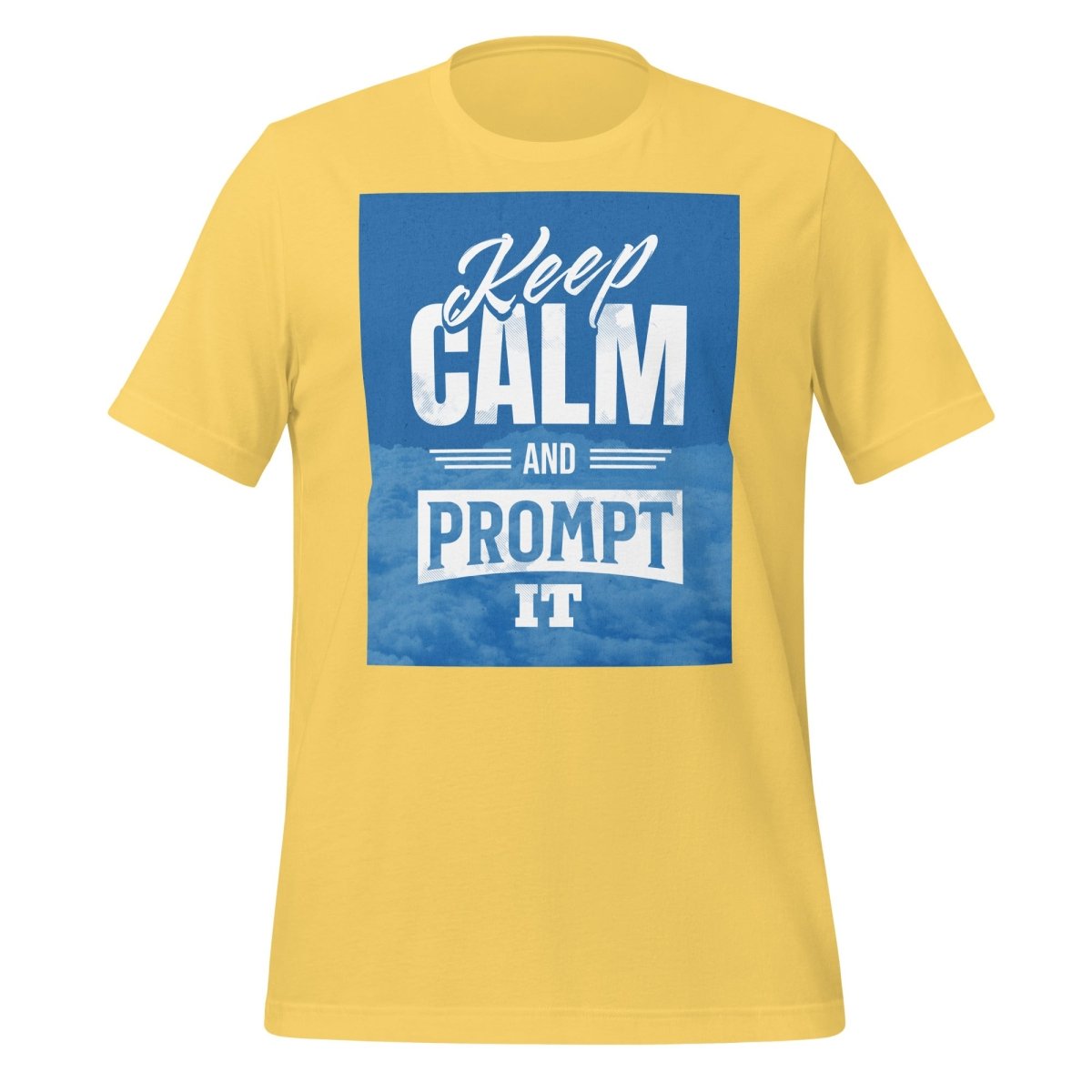 Keep Calm and Prompt It T-Shirt (unisex) - Yellow - AI Store