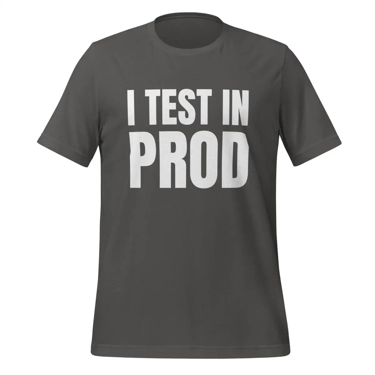 Large I Test in Prod T-Shirt (unisex) - Asphalt / M