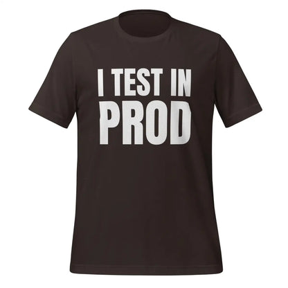 Large I Test in Prod T-Shirt (unisex) - Brown / M