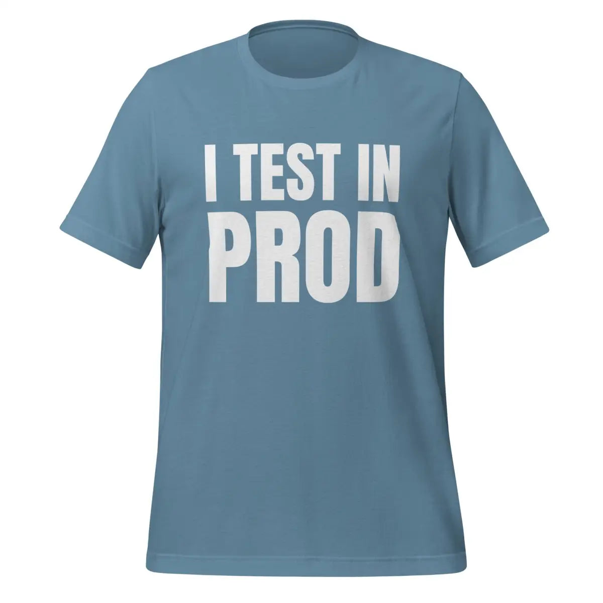 Large I Test in Prod T-Shirt (unisex) - Steel Blue / M