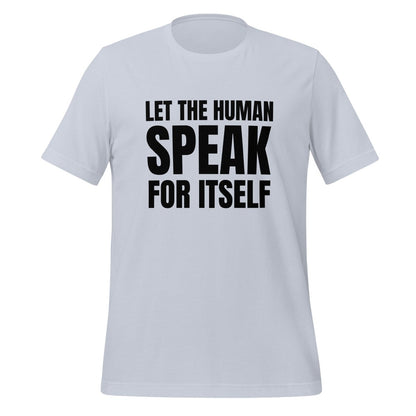 Let the Human Speak for Itself T - Shirt (unisex) - Light Blue - AI Store