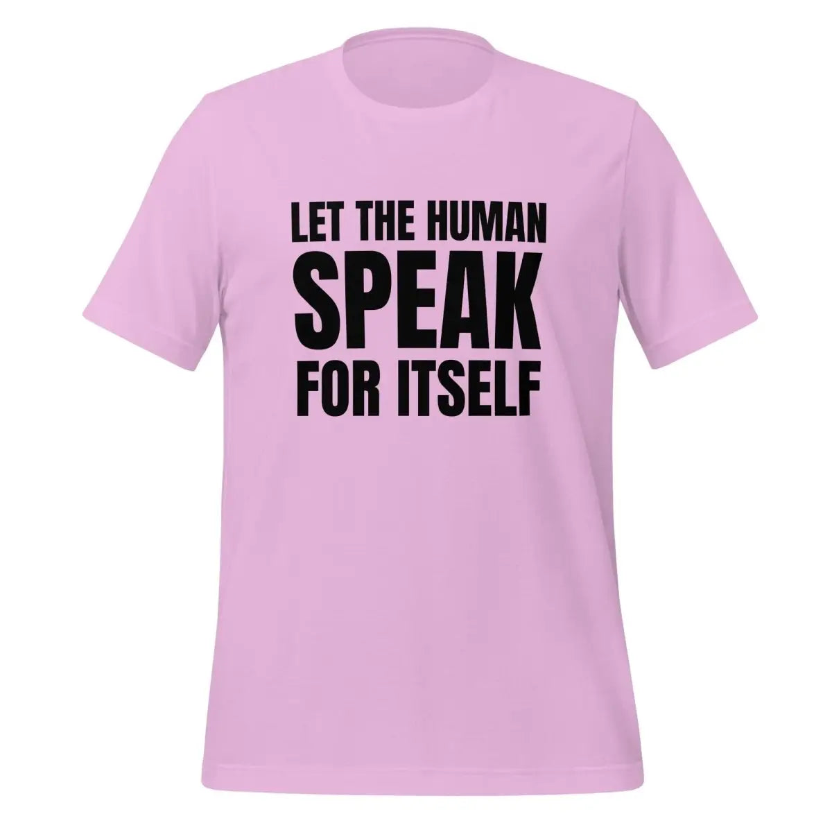 Let the Human Speak for Itself T-Shirt (unisex) - Lilac / M