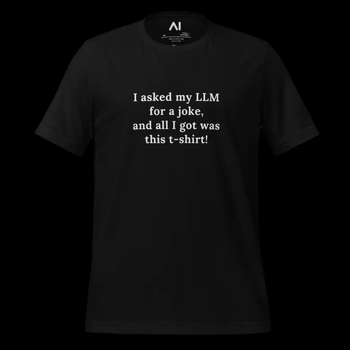 LLM Joke T-Shirt (unisex)