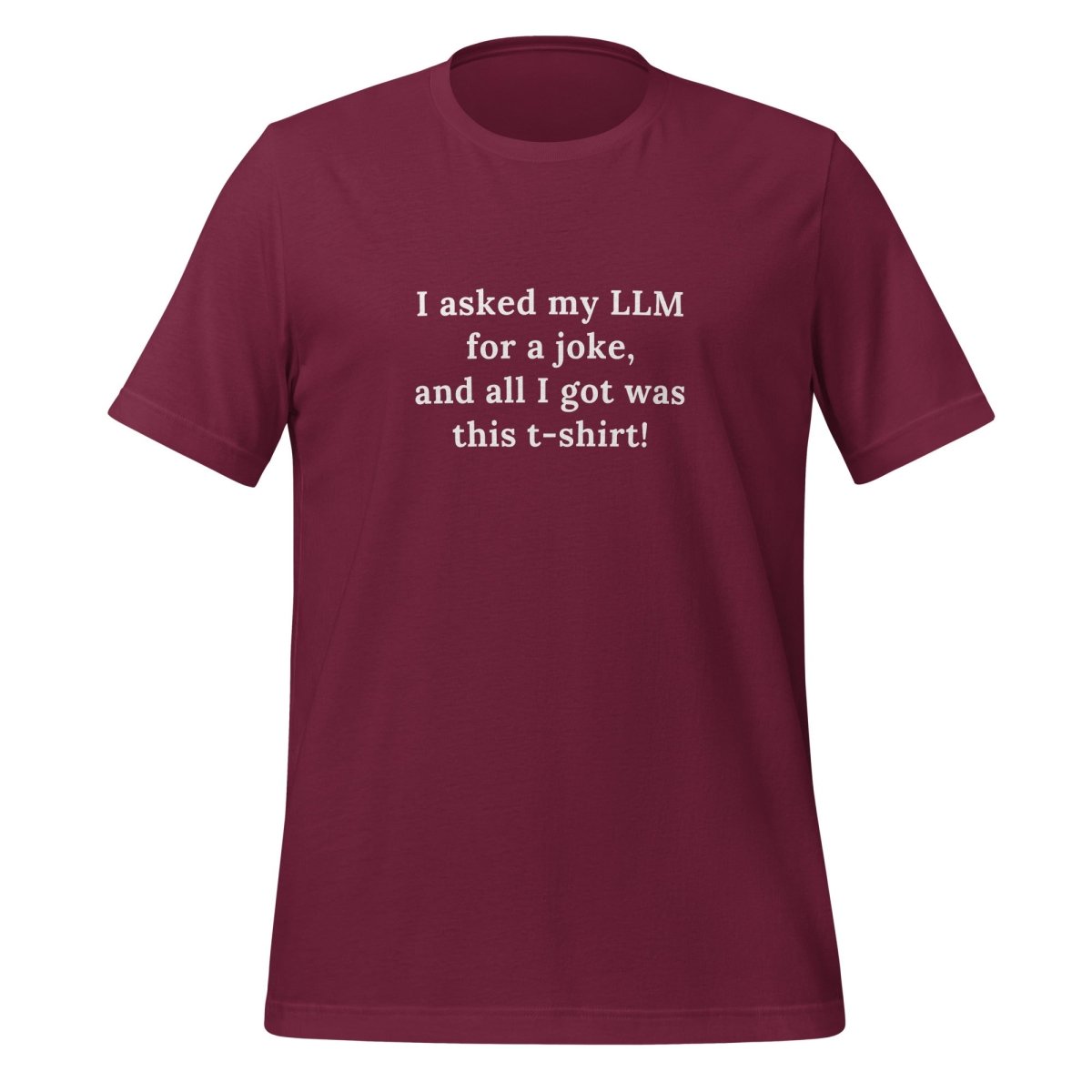 LLM Joke T - Shirt (unisex) - Maroon - AI Store