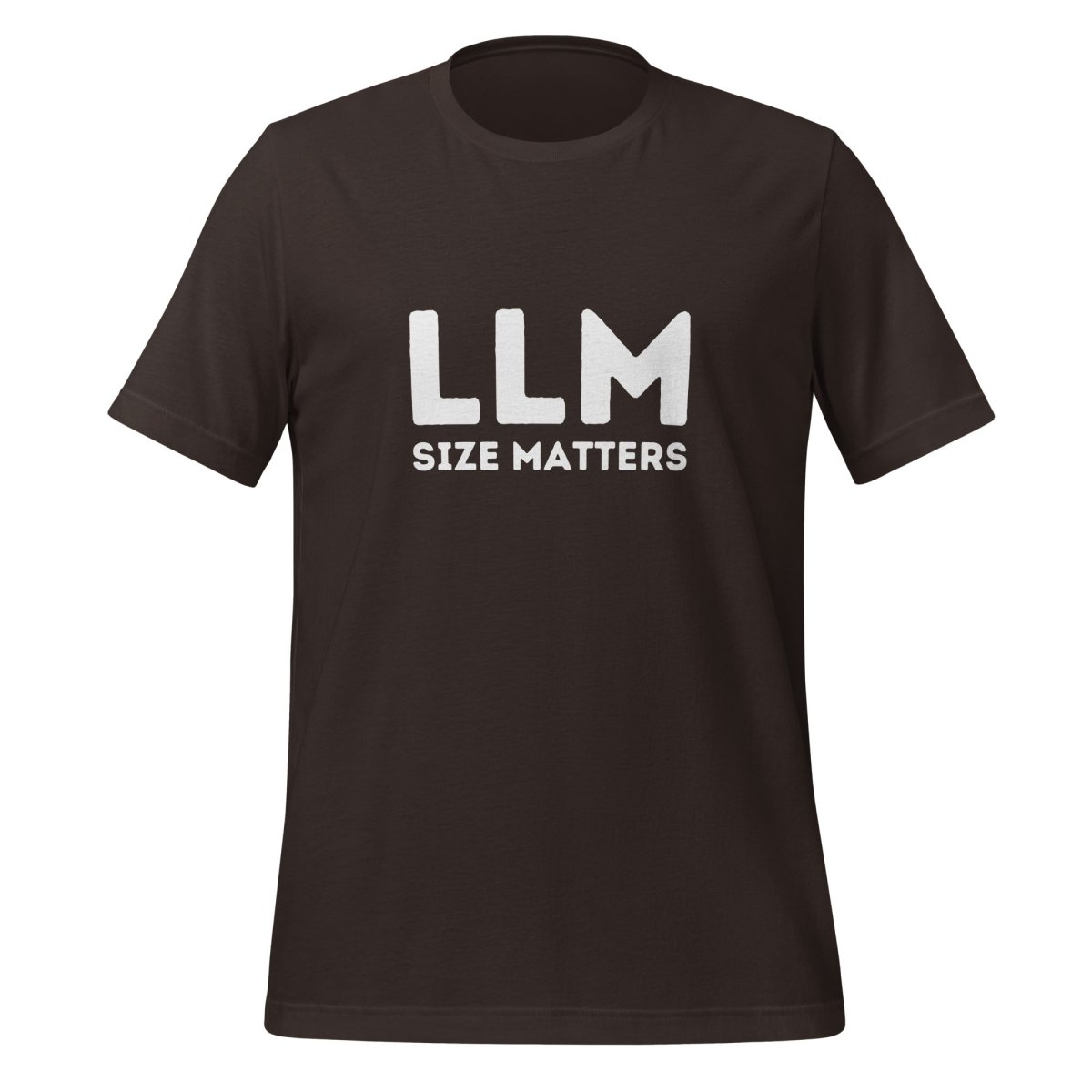 LLM SIZE MATTERS T-Shirt (unisex) - Brown - AI Store