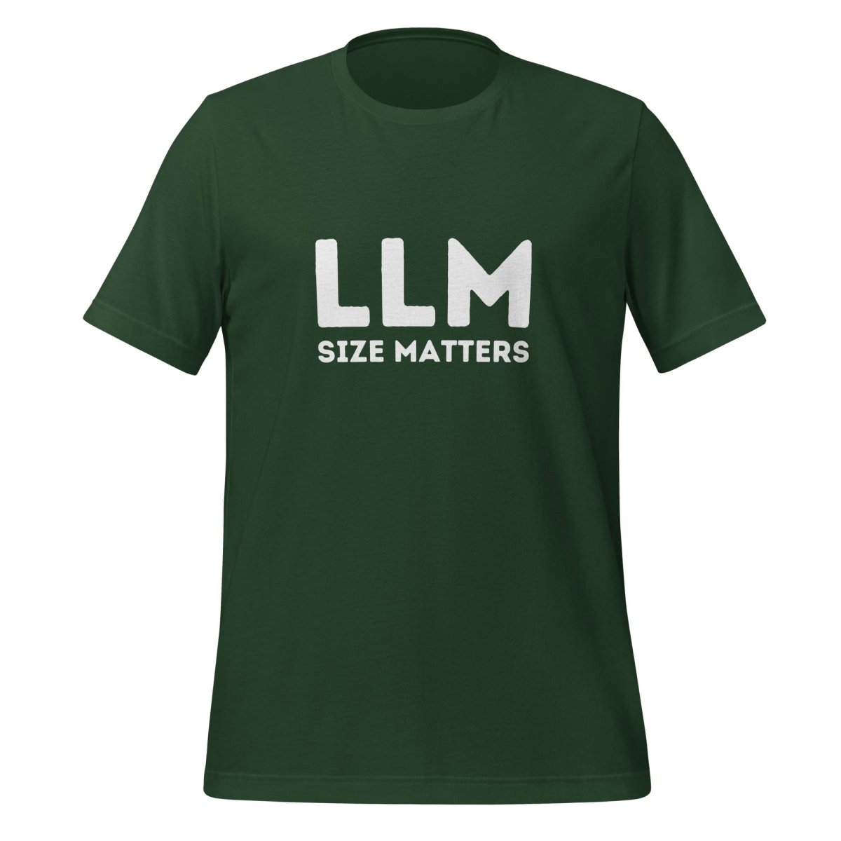 LLM SIZE MATTERS T-Shirt (unisex) - Forest - AI Store