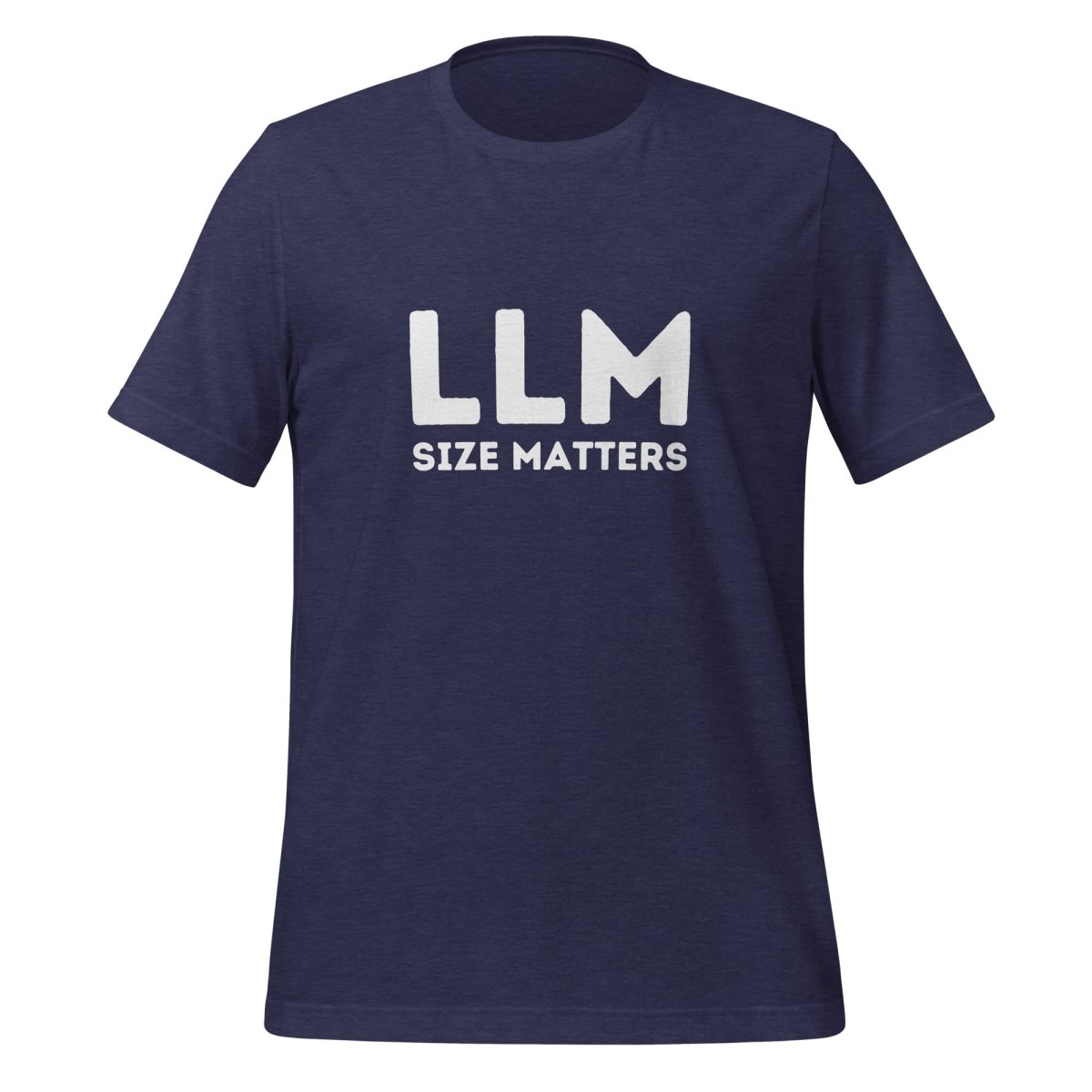 LLM SIZE MATTERS T-Shirt (unisex) - Heather Midnight Navy - AI Store