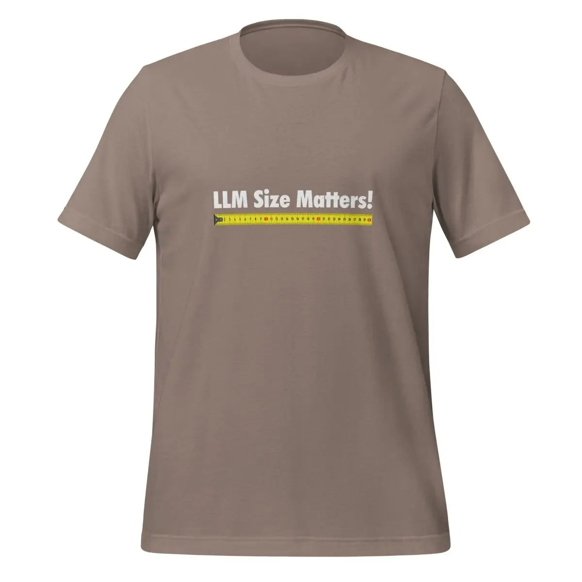 LLM Size Matters! T-Shirt (unisex) - Pebble / M