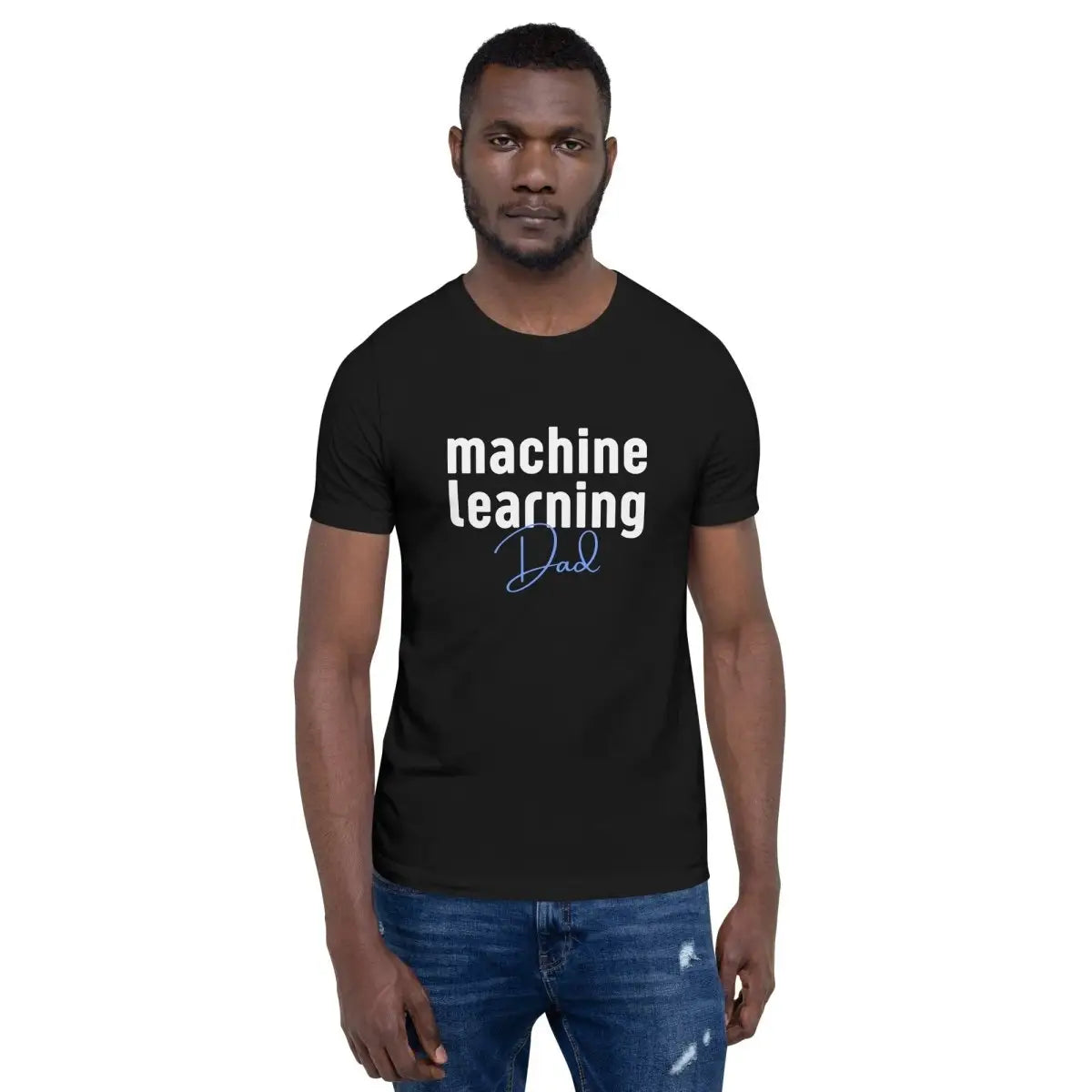 Machine Learning Dad T-Shirt (unisex)