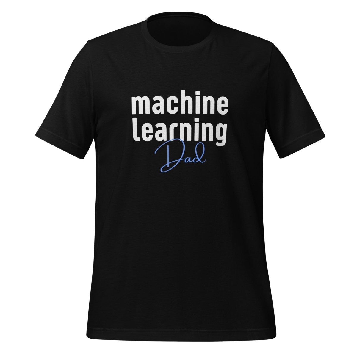 Machine Learning Dad T - Shirt (unisex) - Black - AI Store