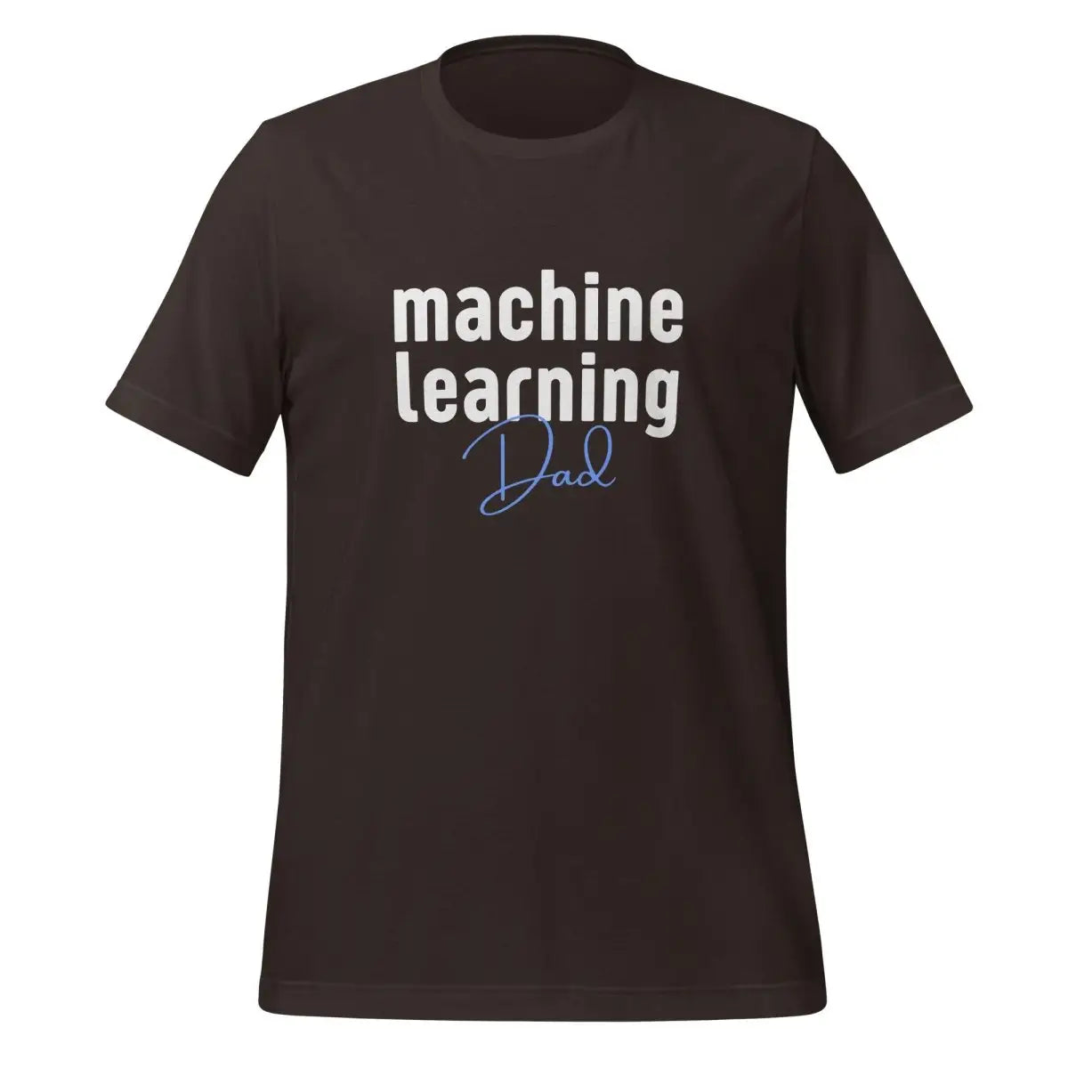 The Machine Learning Dad T-shirt (unisex) Brown / m.