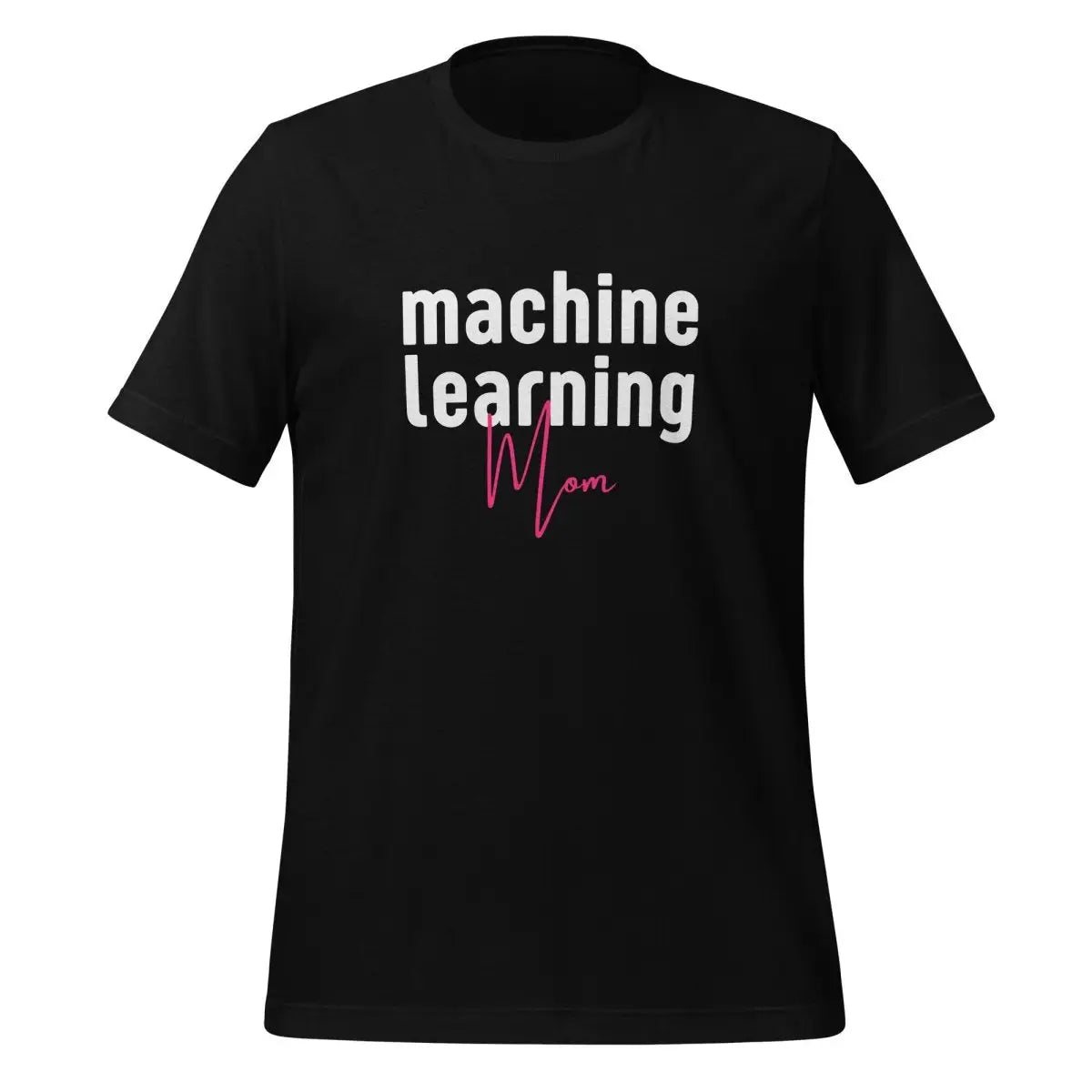 The Machine Learning Mom T-shirt (unisex) Black / m.