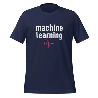 The Machine Learning Mom T-shirt (unisex) Navy / m.