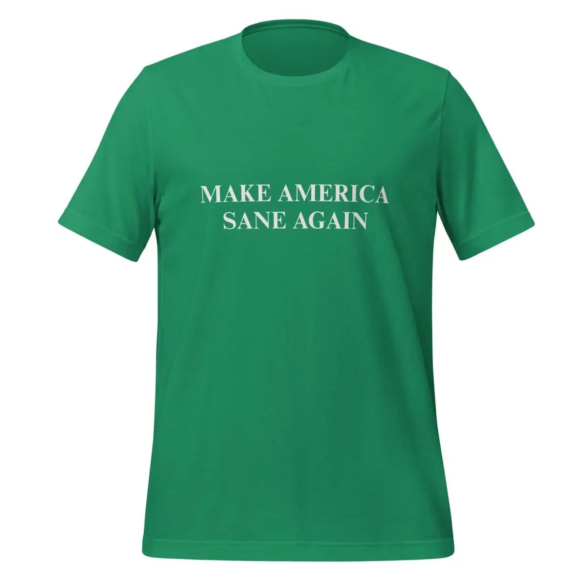 MAKE AMERICA SANE AGAIN T-Shirt (unisex) - Kelly / M