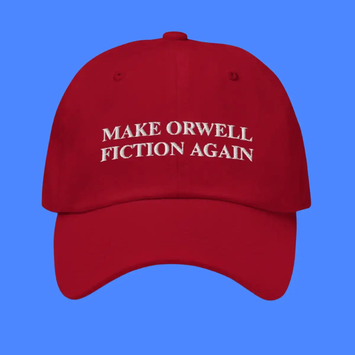 MAKE ORWELL FICTION AGAIN Cap