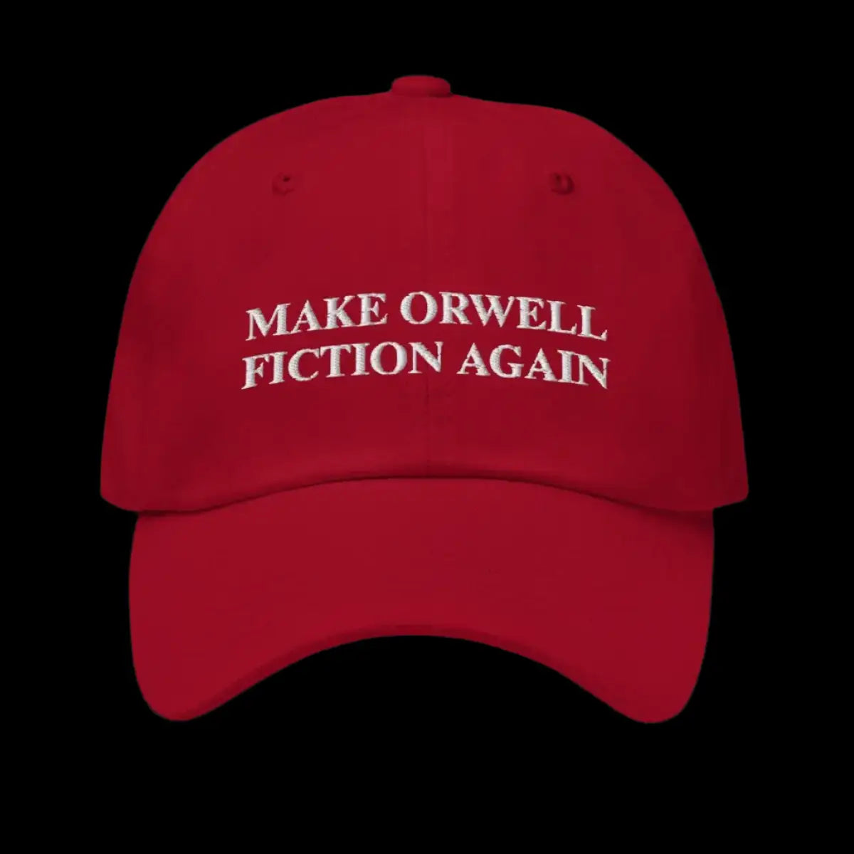 MAKE ORWELL FICTION AGAIN Cap