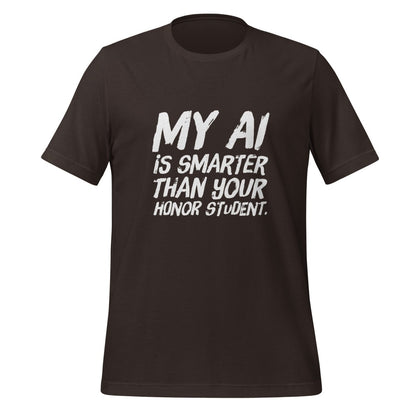 My AI is smarter than your honor student. T-Shirt (unisex) - Brown - AI Store