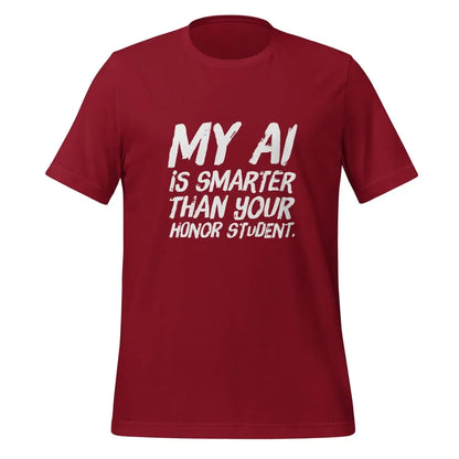 My AI is smarter than your honor student. T-Shirt (unisex) - Cardinal / M