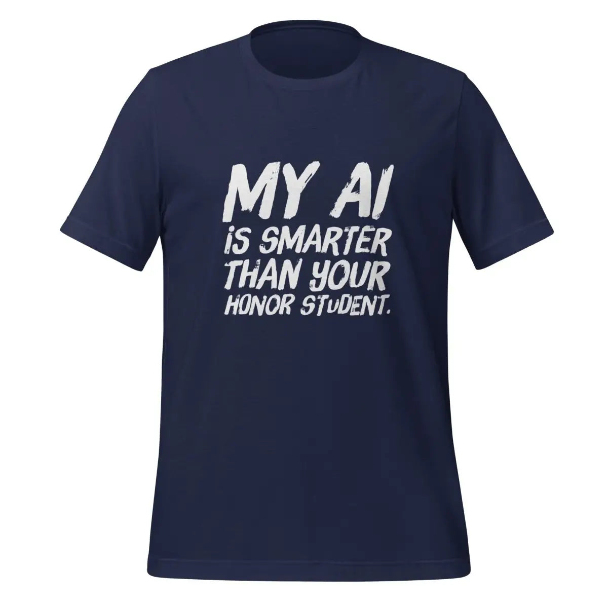 My AI is smarter than your honor student. T-Shirt (unisex) - Navy / M