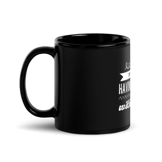 My Wife is Having an Affair with ChatGPT Black Glossy Mug