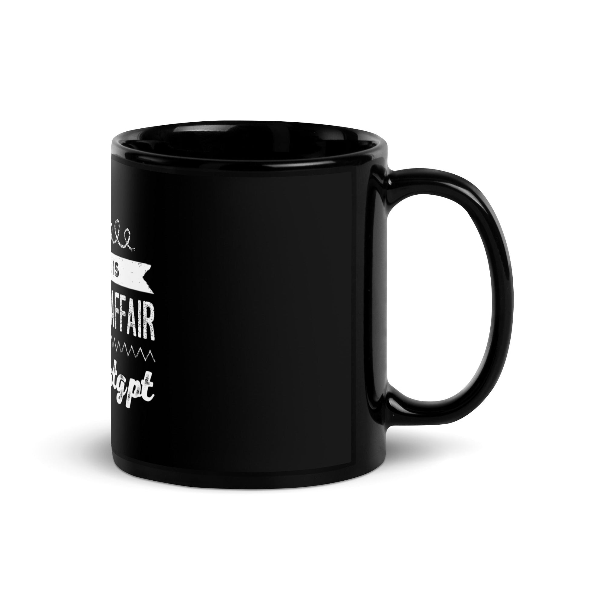 My Wife is Having an Affair with ChatGPT Black Glossy Mug