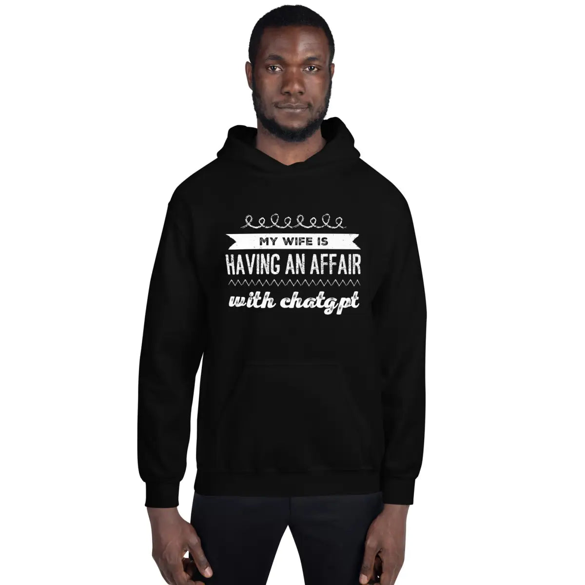 My Wife is Having an Affair with ChatGPT Hoodie (unisex)