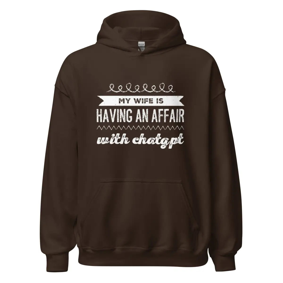 My Wife is Having an Affair with ChatGPT Hoodie (unisex) - Dark Chocolate / M