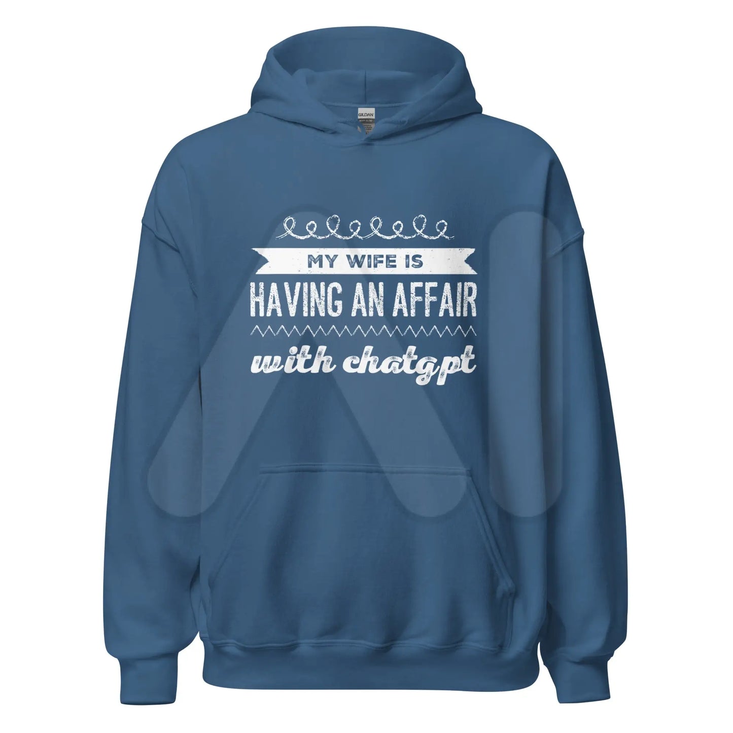 My Wife is Having an Affair with ChatGPT Hoodie (unisex) - Indigo Blue / M