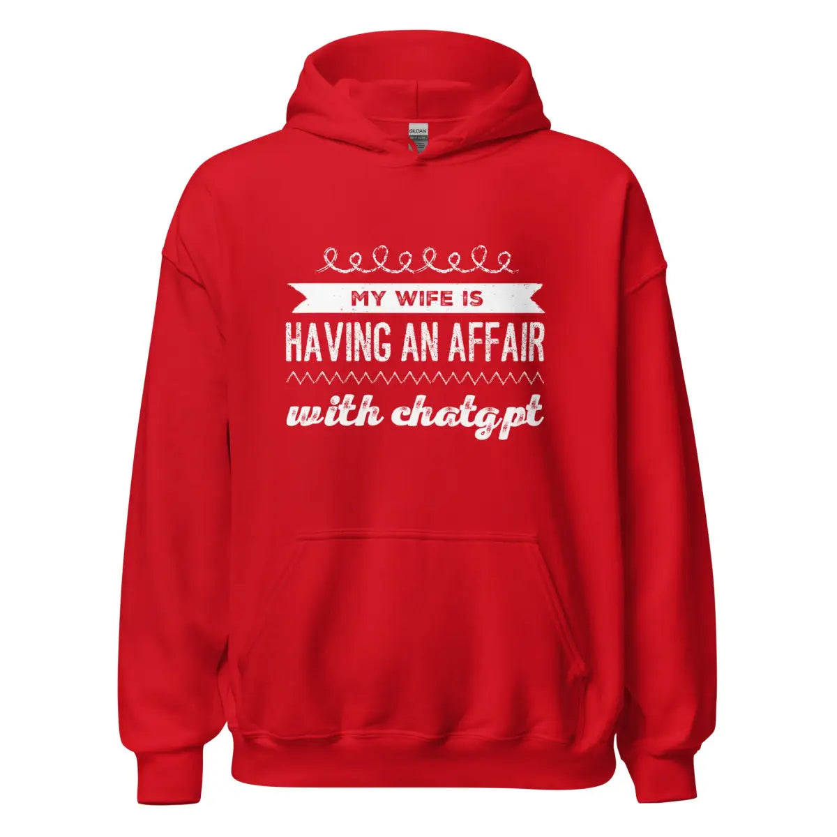 My Wife is Having an Affair with ChatGPT Hoodie (unisex) - Red / M