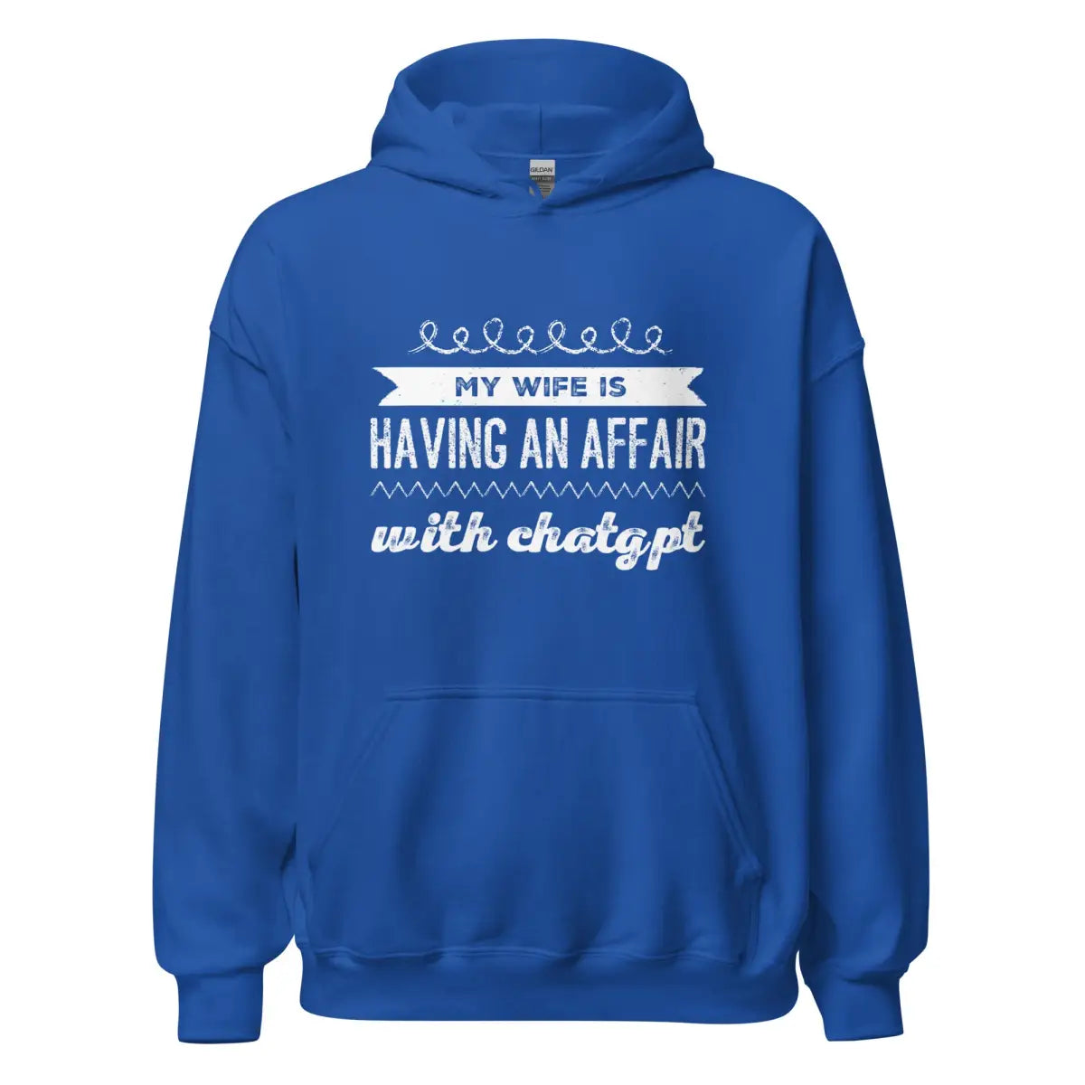 My Wife is Having an Affair with ChatGPT Hoodie (unisex) - Royal / M