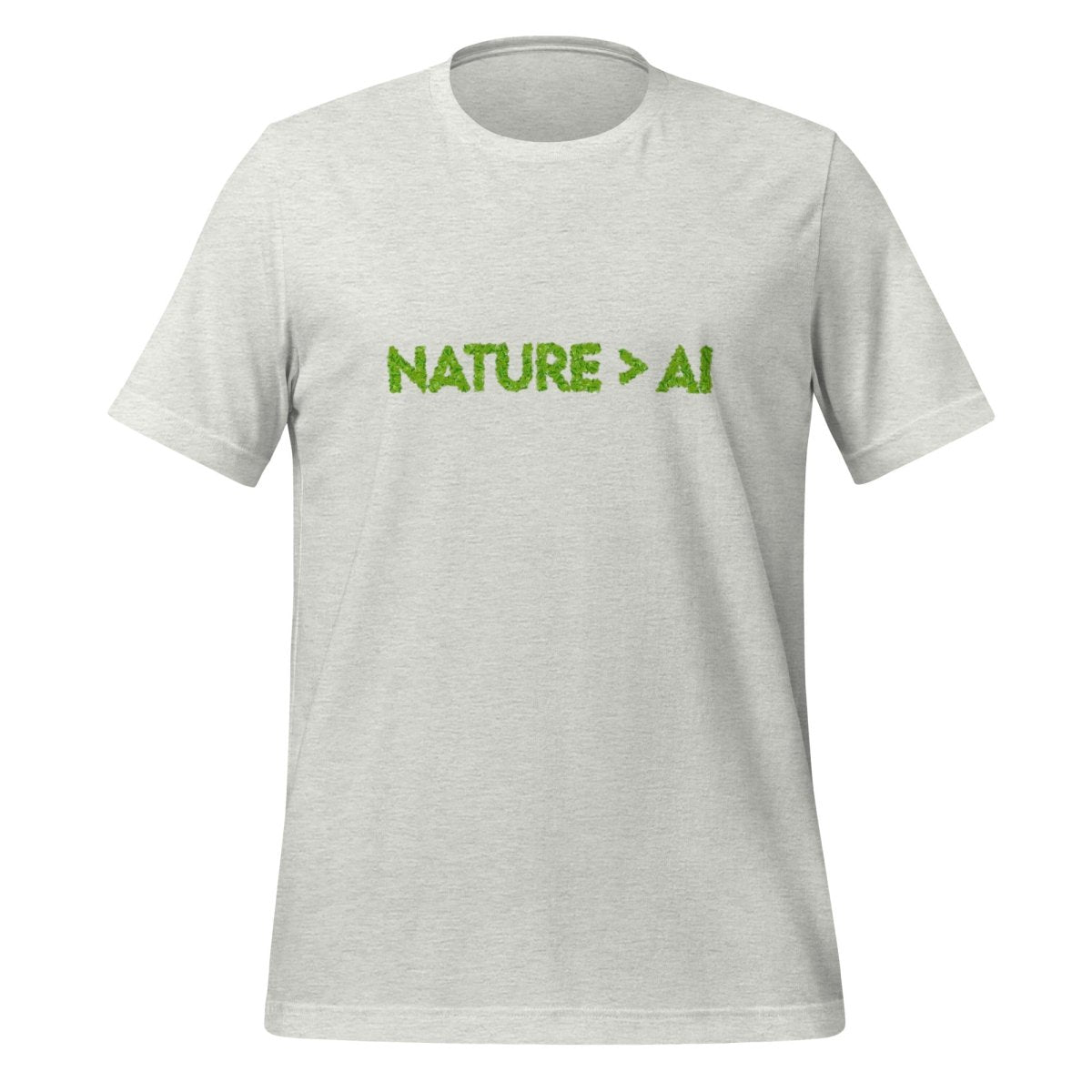 Nature Trumps AI T-Shirt (unisex) - Ash - AI Store