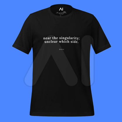 Near The Singularity [@sama] T-Shirt (unisex)