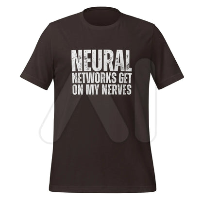 NEURAL NETWORKS GET ON MY NERVES T-Shirt (unisex) - Brown / M