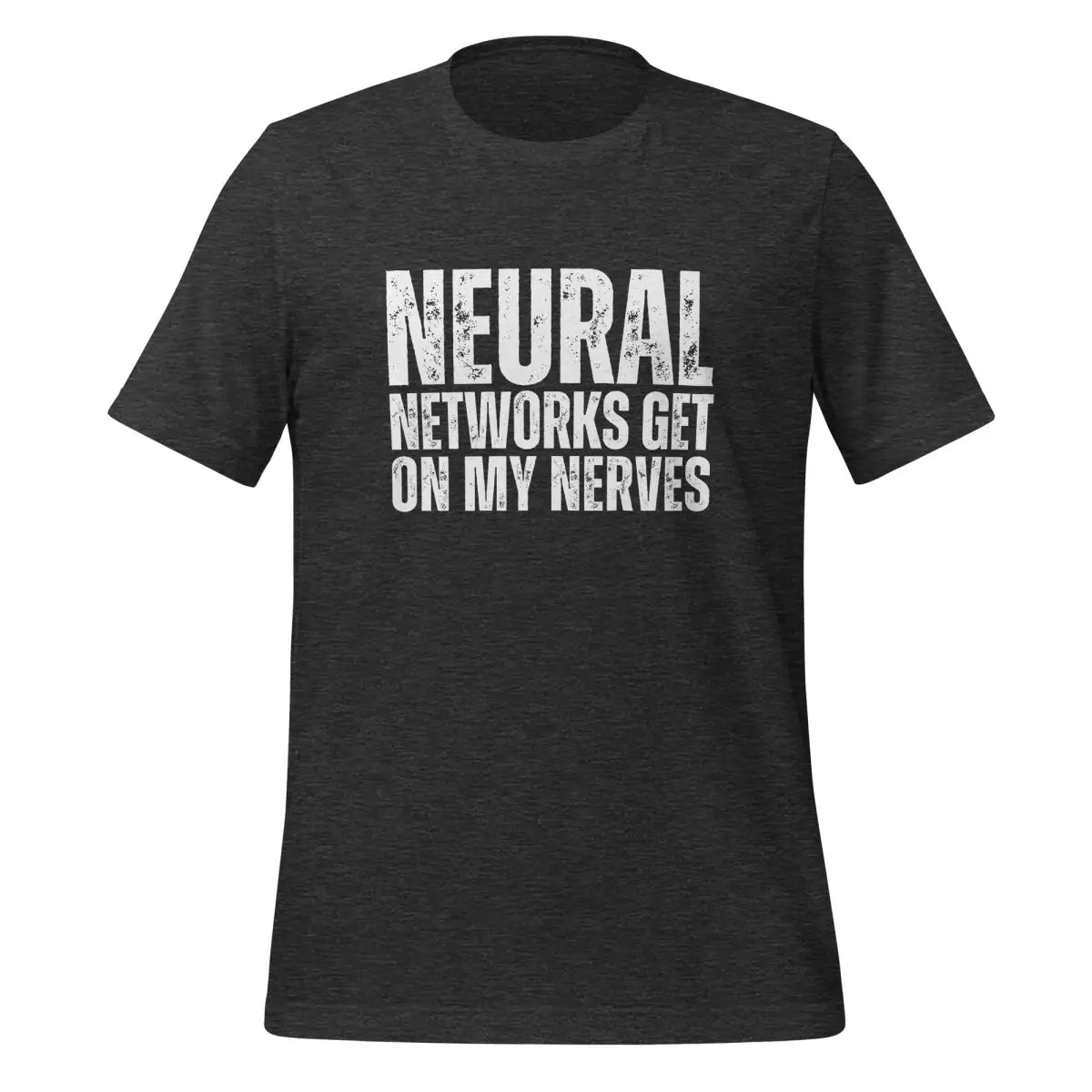 NEURAL NETWORKS GET ON MY NERVES T-Shirt (unisex) - Dark Grey Heather / M