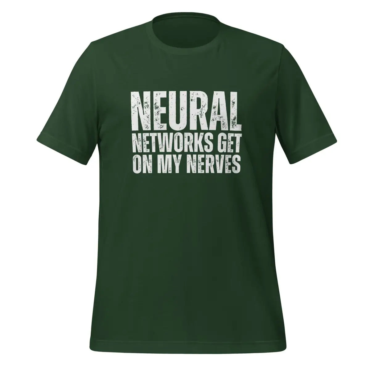 NEURAL NETWORKS GET ON MY NERVES T-Shirt (unisex) - Forest / M