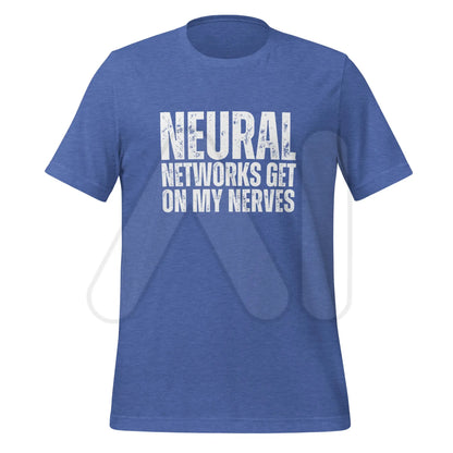 NEURAL NETWORKS GET ON MY NERVES T-Shirt (unisex) - Heather True Royal / M