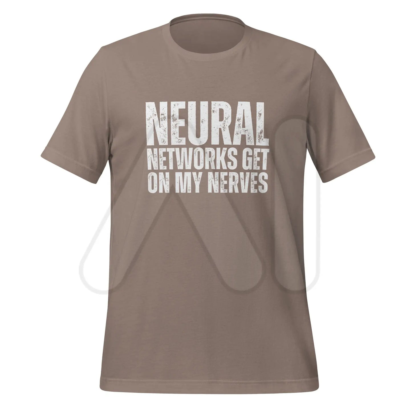 NEURAL NETWORKS GET ON MY NERVES T-Shirt (unisex) - Pebble / M