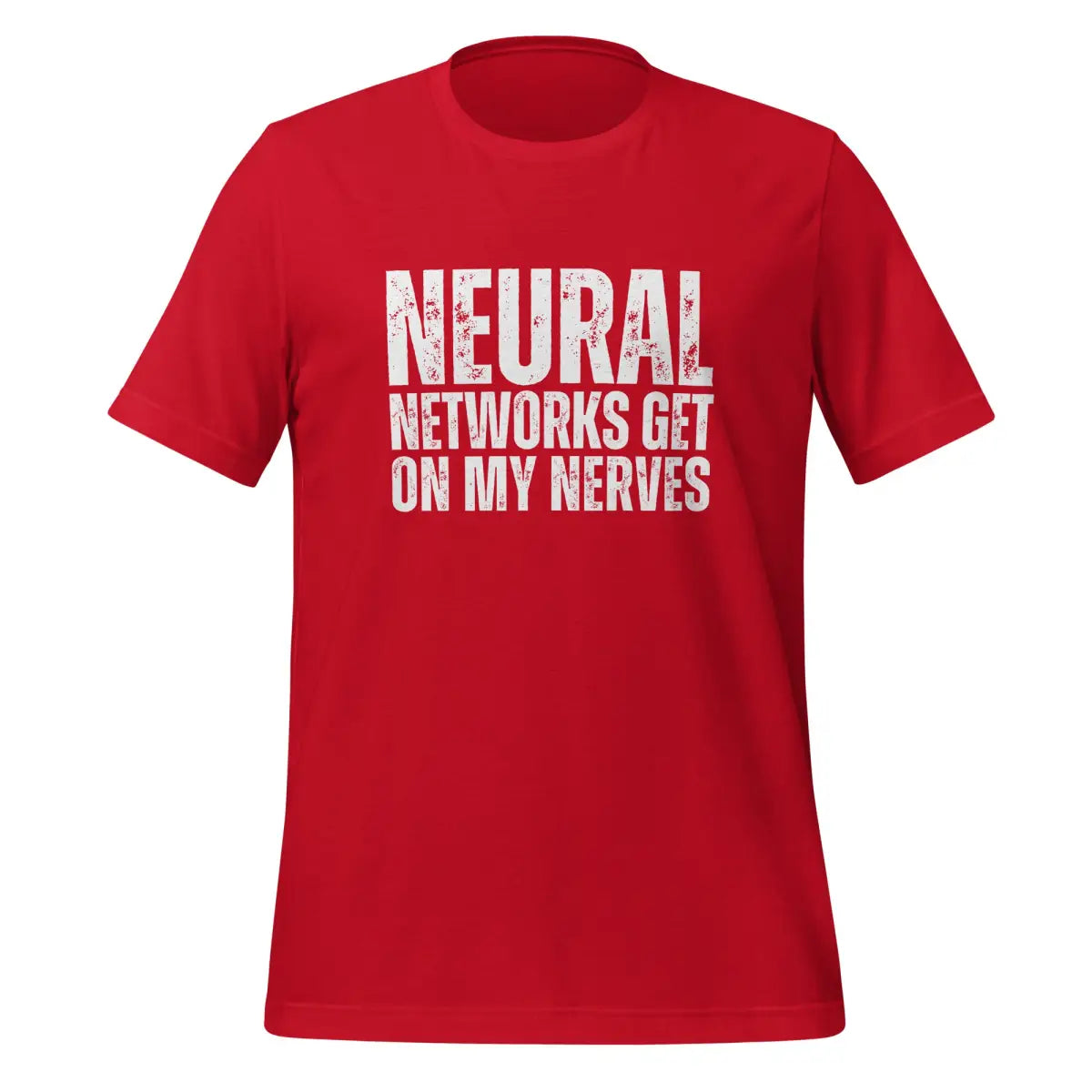 NEURAL NETWORKS GET ON MY NERVES T-Shirt (unisex) - Red / M