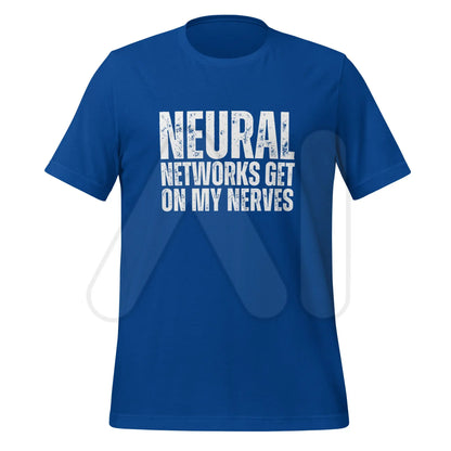 NEURAL NETWORKS GET ON MY NERVES T-Shirt (unisex) - True Royal / M