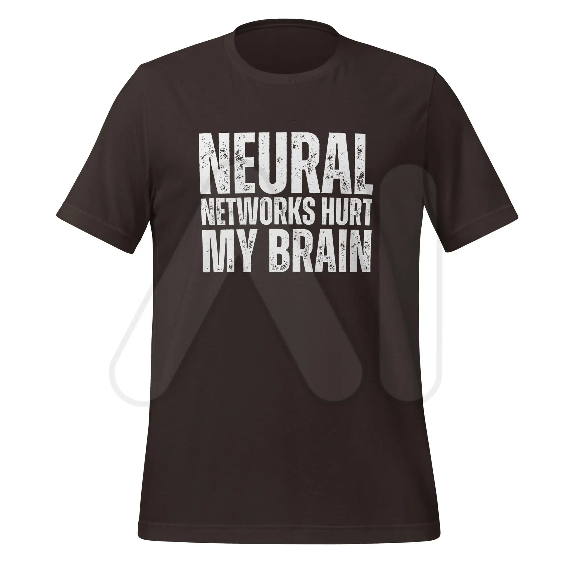 NEURAL NETWORKS HURT MY BRAIN T-Shirt (unisex) - Brown / M