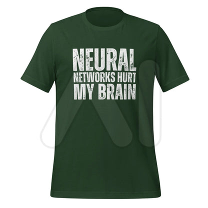 NEURAL NETWORKS HURT MY BRAIN T-Shirt (unisex) - Forest / M