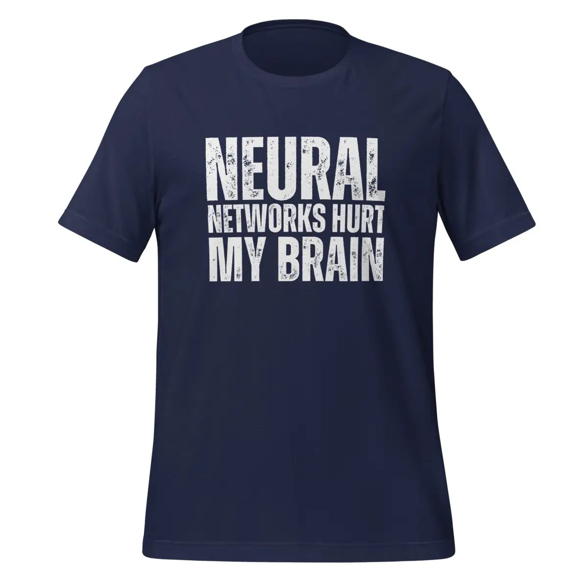 NEURAL NETWORKS HURT MY BRAIN T-Shirt (unisex) - Navy / M